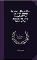 Report ... Upon The Mines Of Staten Island Of The Richmond Iron Mining Co