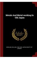 Metals And Metal-working In Old Japan