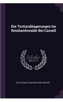 Die Tertiarablagerungen Im Reinhardswalde Bei Cassell