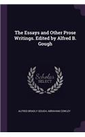 The Essays and Other Prose Writings. Edited by Alfred B. Gough