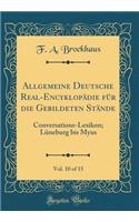 Allgemeine Deutsche Real-Encyklopädie Für Die Gebildeten Stände, Vol. 10 of 15