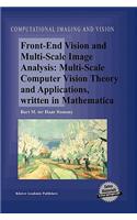 Front-End Vision and Multi-Scale Image Analysis: Multi-Scale Computer Vision Theory and Applications, Written in Mathematica