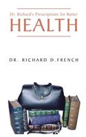 Dr. Richard's Prescription for Better Health