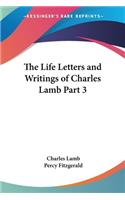 Life Letters and Writings of Charles Lamb Part 3