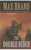 The Double Rider: A Western Story: A Western Story