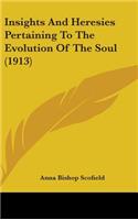 Insights and Heresies Pertaining to the Evolution of the Soul (1913)