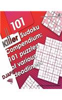 Killer Sudoku Compendium: 101 puzzles of various deadliness