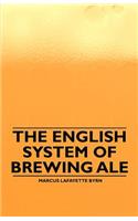 English System of Brewing Ale