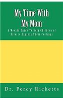 My Time With My Mom