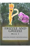 Frizzle and Grizzle: (English)