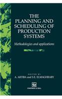 The Planning and Scheduling of Production Systems