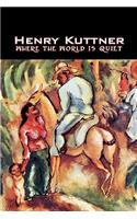 Where the World Is Quiet by Damon Knight, Science Fiction, Fantasy