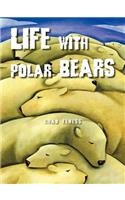 Life with Polar Bears