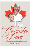 From Canada with Love: ... a Romantic Memoir about Second Chances!