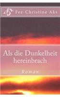 Als die Dunkelheit hereinbrach