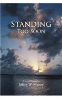Standing Too Soon