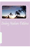 Being Madam Fatima