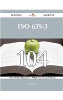ISO 639-3 104 Success Secrets - 104 Most Asked Questions on ISO 639-3 - What You Need to Know