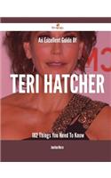 An Excellent Guide of Teri Hatcher - 182 Things You Need to Know