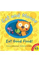 Cat and Mouse Eat Good Food!