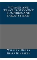 Voyages and Travels of Count Funnibos and Baron Stilkin: (English)