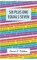 Six Plus One Equals Seven
