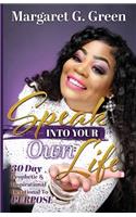 Speak Into Your Own Life 30 day Prophetic & Inspirational Devotional to Purpose