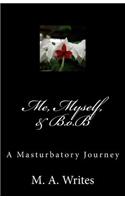 Me, Myself, & B.O.B: A Masturbatory Journey