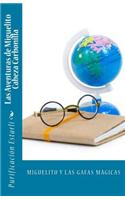 Las Aventuras de Miguelito Cabeza Carbonilla: Miguelito y Las Gafas Magicas: (Spanish)