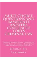 Multi choice questions and immediate answers Contracts Torts Criminal law