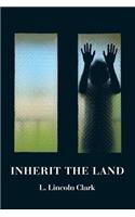 Inherit the Land