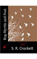 Bog-Myrtle and Peat: (English)