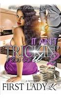 It Ain't Trickin' If You Got It 2