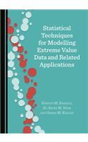 Statistical Techniques for Modelling Extreme Value Data and Related Applications