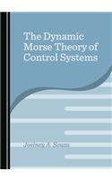 Dynamic Morse Theory of Control Systems