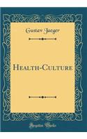 Health-Culture (Classic Reprint)