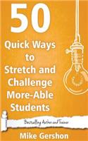 50 Quick Ways to Stretch and Challenge More-Able Students