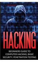 Hacking: Beginner's Guide to Computer Hacking, Basic Security, Penetration Testing: Beginner's Guide to Computer Hacking, Basic Security, Penetration Testing