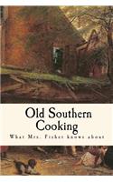 What Mrs. Fisher Knows about Old Southern Cooking