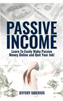 Passive Income: Learn to easily make passive money online and quit your job! Utilize multiple income streams to pay off debt and become financially free.(English)
