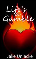 Life's a Gamble