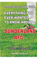 Everything You Ever Wanted to Know About - Sunderland AFC