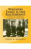 Wagners Enkel & der Kulturpapst