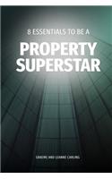 8 Essentials to be a Property Superstar