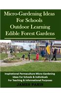 Micro-Gardening Ideas For Schools, Outdoor Learning & Edible Forest Gardens