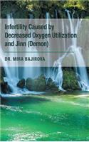 Infertility Caused by Decreased Oxygen Utilization and Jinn (Demon)