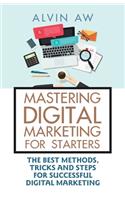 Mastering Digital Marketing for Starters