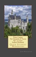 Prince Caspian the Chronicles of Narnia by C. S. Lewis Student Workbook: Quick Student Workbooks