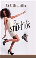 Boots to Stilettos