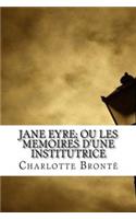 Jane Eyre: Ou Les Memoires Dune Institutrice